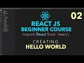 REACT JS BEGINNER COURSE 2020 - CREATING HELLO