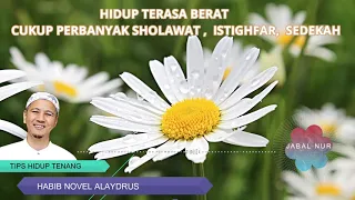 Download Tips Hidup Tenang || Hidup Terasa Berat  Cukup Perbanyak Istighfar, Sholawat, Sedekah MP3