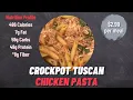 Crockpot Tuscan Chicken Pasta