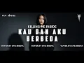 Lagu KAU DAN AKU BERBEDA - KILLING ME INSIDE//Cover by Eve Shena #eveshenaofficial #kilms #emo #cover 