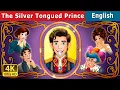 De Zilveren Tong Prins | Verhalen voor Tieners | @EnglishFairyTales