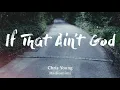 Chris Young - If That Ain't God (Lyrics)