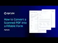 How to Convert a Scanned PDF into a Fillable Form Apryse