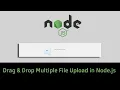 Drag Drop Multiple File Upload in Nodejs