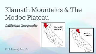 Klamath Mountains The Modoc Plateau California Geography Geology with Professor Jeremy Patrich