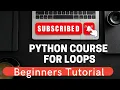 Python Tutorial for Beginners - For Loops