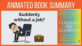 Finding your Element by Ken Robinson How to find your passion Discover your hidden talents