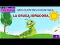 CUENTO LA ORUGA SONADORA Miss Marilyn B