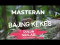 Lagu MASTERAN BAJING KEKES DURASI PANJANG - AMPUH !!!