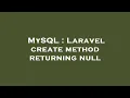MySQL Laravel create method returning null