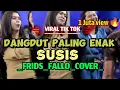 Download Lagu LAGU DANGDUT PALING ENAK VIRAL || SUSIS || COV : FRIDS FALLO