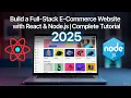 Build a Full-Stack E-Commerce Website with React Node js Complete Tutorial 2025