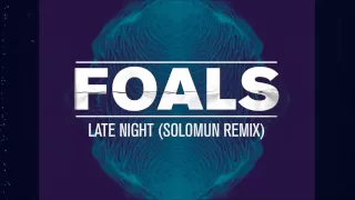 foals late night solomun remix official audio 