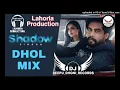 Download Lagu Shadow (Dhol Remix) Lahoria Production