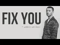 Coldplay - Fix You (Sam Smith Cover) [Full HD] lyrics