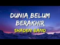 Download Lagu Shaden - Dunia Belum Berakhir (Lirik)