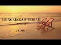 MUNGKINKAH TERJADI | SPIDER | LIRIK