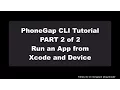 PhoneGap CLI Tutorial Part 2 of 2 - Run an App from Xcode and Device