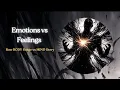 Emotions vs Feelings REAL Difference Body Surge vs Mind Story
