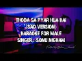 Lagu THODA SA PYAR HUA HAI (SAD) | KARAOKE VERSION | SONU NIGAM