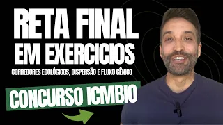 [RETA FINAL EM EXERCÍCIOS ] CONCURSO ICMBIO: Corredores Ecológicos, Dispersão e Fluxo Gênico