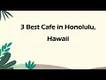 3 Best Cafe in Honolulu Hawaii Coffeehouse