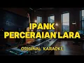 Download Lagu Ipank - Perceraian Lara (Karaoke Score)