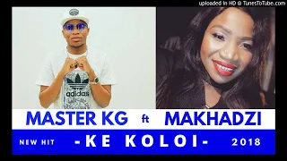master kg feat makhadzi ke koloi