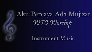 Download Aku Percaya ada Mukjizat - WTC Worship MP3