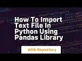how to import text file in python using pandas library