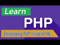 PHP Tutorial - 9 Embedding PHP Inside HTML