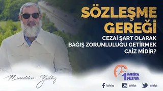 Sözleşme gereği cezai şart olarak bağış zorunluluğu getirmek caiz midir?