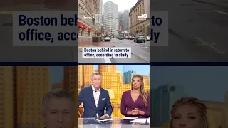 Boston behind in return to office according to study