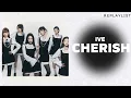 Download Lagu IVE — CHERISH LYRICS