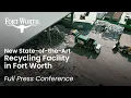 Press Conference New State-of-the-Art Recycling Facility City of Fort Worth