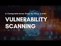 Mastering the Art of Vulnerability Scanning A Step-by-Step Guide to Securing Your System