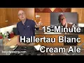 15-Minute Hallertau Blanc Cream Ale - Basic Brewing