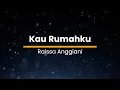 Download Lagu Raissa Anggiani - Kau Rumahku (Karaoke)