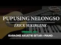 Download Lagu Pupusing Nelongso - Erick Sukirgenk ( ORIGINAL KEY / DUET - Karaoke Akustik / Piano )