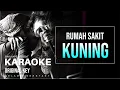 Download Lagu RUMAH SAKIT - KUNING (KARAOKE LIRIK TANPA VOKAL)