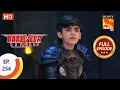 Baalveer Returns - Ep 254