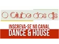 Download Lagu O CLUBE DOS DJS - DANCE VS HOUSE 2000's #SET02