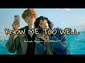 Download Lagu Nightcore - Know Me Too Well -  (Lyrics)