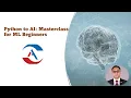 Webinar on Python to AI Masterclass for ML Beginners Learn Machine Learning with Python
