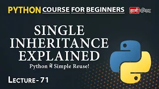 Single Inheritance in Python Lecture 71 Python for Beginners
