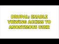 Drupal enable viewing access to anonymous user
