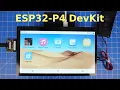 New ESP32-P4 DevKit unboxing MIPI-DSI 1280x800 Demo