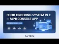 Food Ordering System in C - Mini Console App with Source Code