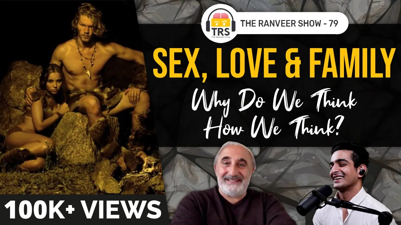 The Twisted Secrets Of Your Brain - ​@GadSaad On Evolutionary Psychology | The Ranveer Show 79
