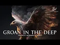 Lagu Groan in The Deep | Prophetic Warfare Prayer Instrumental
